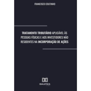 Imagem de Tratamento Tributário Aplicável às Pessoas Físicas e aos Investidores Não Residentes na Incorporação