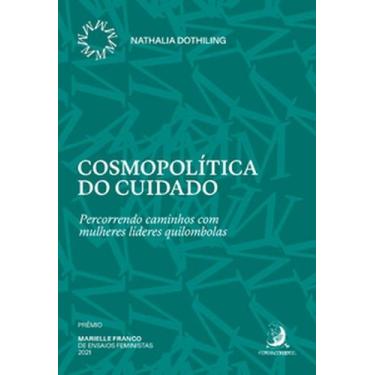 Imagem de Cosmopolítica do cuidado: percorrendo caminhos com mulheres líderes qu