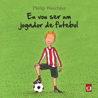 Imagem de Livro - Eu vou ser um jogador de futebol