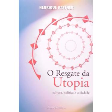 Imagem de Livro - O resgate da utopia