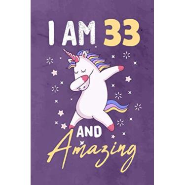 Imagem de I am 33 And Amazing: Journal Notebook 119 Pages 6 x 9 for writing and drawing 33 Year Old Birthday Gift for Kids Boys Girls