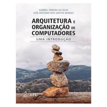 Imagem de Arquitetura E Organização De Computadores – Uma Introdução