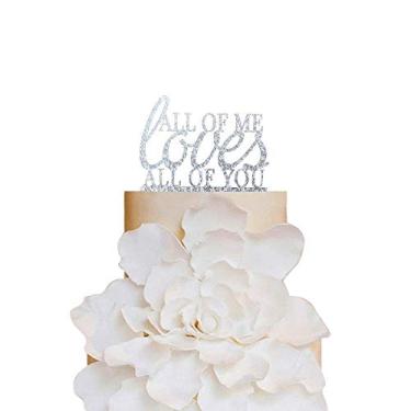 Imagem de Topo de bolo de casamento All of Me Loves All of You, decoração de bolo de casamento romântica, topo de bolo de aniversário de noivado, topo de bolo moderno e elegante