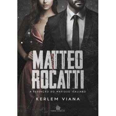 Imagem de MATTEO ROCATTI - A redenção do mafioso Italiano - KERLEM VIANA - BRIND