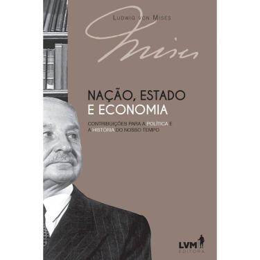 Imagem de Nação, Estado e Economia - Contribuições Para a Política e a História do Nosso Tempo