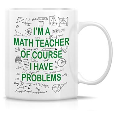 Imagem de Caneca engraçada Retreez – Canecas de café de cerâmica I'm A Math Teacher Of Course I Have Problems 325 ml – Funny, Sarcástica, motivacional, presentes de aniversário inspiradores para amigos, colegas de trabalho, irmãos, pai ou mãe