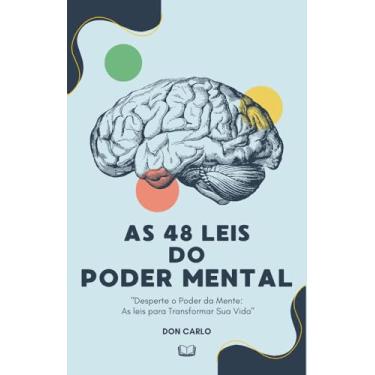 Imagem de As 48 Leis do Poder Mental: Aprenda como usar a sua mente para conseguir o que quiser!