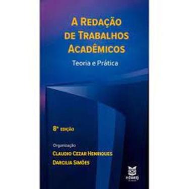 Imagem de Redação de trabalhos acadêmicos, A: Teoria e prática - EDUERJ - EDIT. 