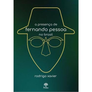 Imagem de A Presença De Fernando Pessoa No Brasil