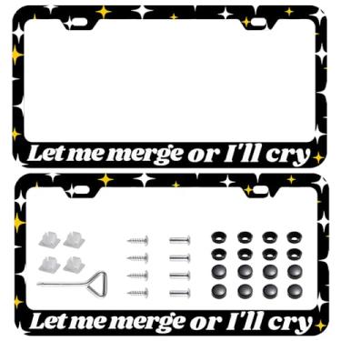 Imagem de Pacote com 2 molduras para placa de licença Let me Merge or I'll cry, capa de placa de carro engraçada de aço inoxidável com tampa de parafuso e conjunto de chave de fenda - 2 furos