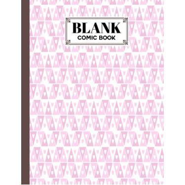 Imagem de Blank Comic Book: Premium Triangle Cover Blank Comic Book, Create Your Own Story, Journal, Notebook, Sketchbook for Kids and Adults, 120 Pages - Size 8.5" x 11" Notebook by Hilmar Walter