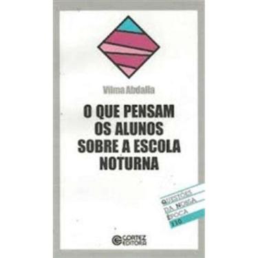Imagem de Que Pensam Os Alunos Sobre A Escola Noturna, O