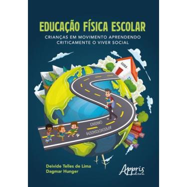 Imagem de Livro - Educação física escolar: crianças em movimento aprendendo crit