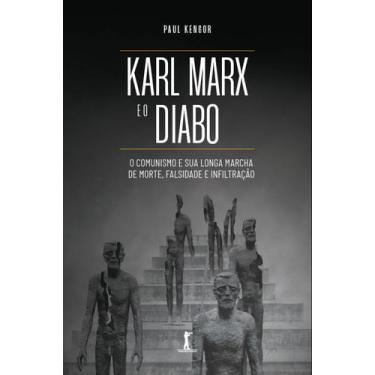 Imagem de Livro - Karl Marx e o Diabo: o comunismo e sua longa marcha de morte, 