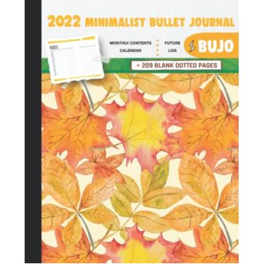 Imagem de 2022 Minimalist Bullet Journal/BUJO with Cute Dry Autumn Leaves In Background Tends To Yellow Cover: Basic Bujo | Classic Bullet Journal Help You ... And Dotted Pages | 240 Pages | 7.5 * 9.25