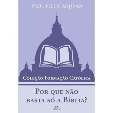 Imagem de Por que nao basta so a biblia - EDITORA CLÉOFAS, 3