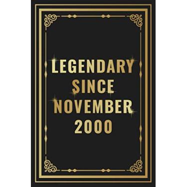 Imagem de Legendary Since November 2000: Happy 20th Birthday Notebook Gift For Boys, Girls, Men, Women, And Everyone - 20 Years Old Blank Lined Notebook / ... Birthday Present Gift (Better Than A Card)