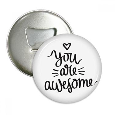 Imagem de You Are Awesome – Emblema multifuncional com ímã de geladeira