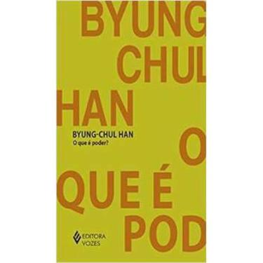 Imagem de Livro O Que É Poder (Byung Chul Han) - Vozes