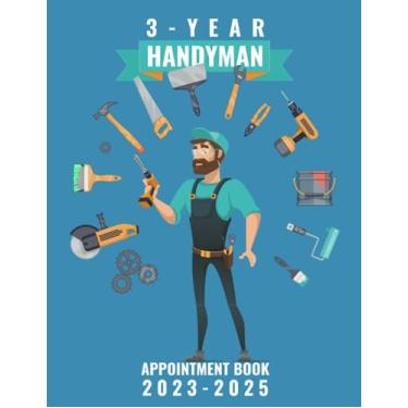 Imagem de 3-Year Handyman Appointment Book 2023-2025: Weekly, and Daily Planner for Auto Repair, Client Contact Details & Notes, Appointments with Date from 8 a.m. to 10 p.m. with 30 minutes slots