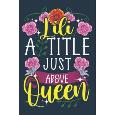 Imagem de Lili A Title Just Above Queen Cute Mothers Day's Meme: Notebook A5 size (6 inch wide x 9 inch high), 120 pages with lined
