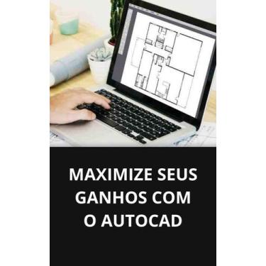 Imagem de Livro Maximize seus Ganhos com o AutoCAD - DUKE EDITORA 