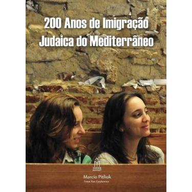 Imagem de LIvro 200 ANOS DE IMIGRAÇÃO JUDAICA DO MEDITERRÂNEO - Maayanot