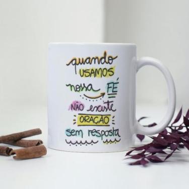 Imagem de Caneca Porcelana Quando Usamos Nossa Fé Não Existe Coração sem Respost