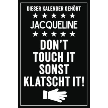 Imagem de Jacqueline - Don't touch it sonst klatscht it!: Lustiger Personalisierter Kalender 2022 A5 I Klassisch & Elegant In Schwarz I Taschenkalender 2022 I ... Geschenk für Familie, Freunde, Kollegen