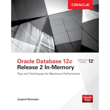 Imagem de Oracle Database 12c Release 2 In-Memory: Tips and Techniques for Maximum Performance