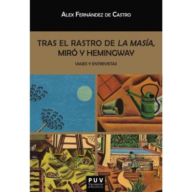 Imagem de Tras el rastro de La Masía, Miró y Hemingway - Espanhol