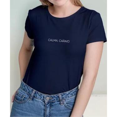 Imagem de Camiseta Camisa Adulto Masculina Feminina Algodão Calma Caraio Engraça