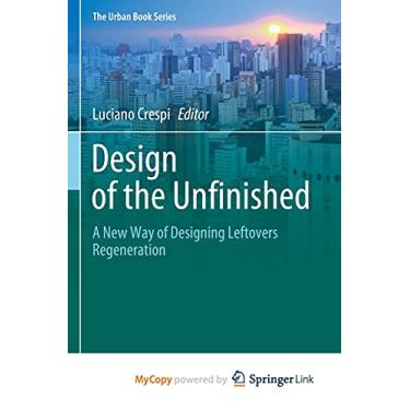Imagem de Design of the Unfinished: A New Way of Designing Leftovers Regeneration