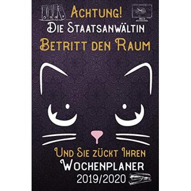 Imagem de Achtung! Die Staatsanwältin betritt den Raum und Sie zückt Ihren Wochenplaner 2019 - 2020: DIN A5 Kalender / Terminplaner / Wochenplaner 2019 - 2020 ... Feiertage, Passwort und Kontakt Liste