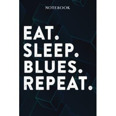 Imagem de Eat Sleep Blues Repeat Mom Birthday Gifts Funny - Eat Sleep Eat Sleep Blues Repeat Repeat: Happy Mothers Day Gift Idea for Best Mother, Valentines ... Moms, From Son - Lined Notebook,A Blank