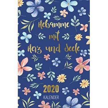 Imagem de Kalender 2020: Hebamme mit Herz und Seele: Blau und Gold Design Terminplaner von Jan. bis Dez. 2020 Geschenkidee für Hebammen 1 Woche 2 Seiten ... Geburtstagsliste, Kontakte und Budget Planer