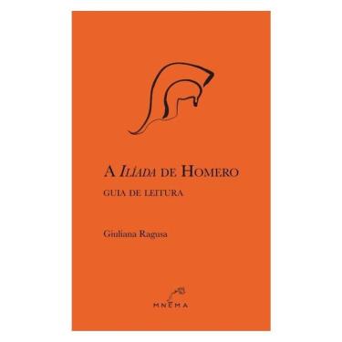 Imagem de A Ilíada De Homero: Guia De Leitura