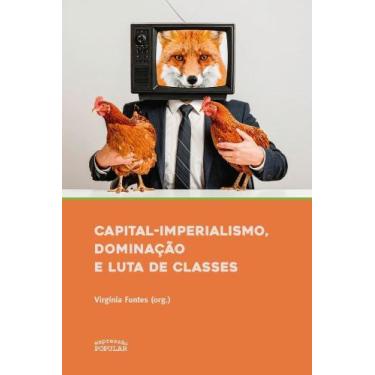 Imagem de Capital-Imperialismo, Dominação e Luta de Classes - EXPRESSAO POPULAR 