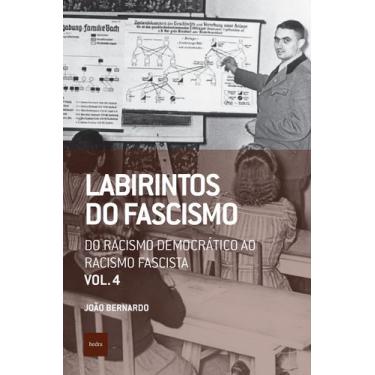 Imagem de Livro - Labirintos Do Fascismo: Do Racismo Democrático Ao Racismo Fasc