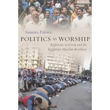 Imagem de Politics as Worship: Righteous Activism and the Egyptian Muslim Brothers