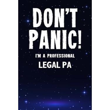 Imagem de Don't Panic! I'm A Professional Legal PA: Customized 100 Page Lined Notebook Journal Gift For A Busy Legal PA : Greeting Or Birthday Card Alternaive.