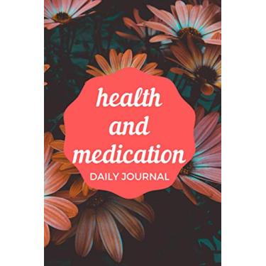 Imagem de Health and Medication Daily Journal: Personal Health Record Keeper and Logbook
