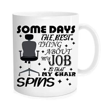 Imagem de Caneca de café engraçada - Some Days, The Best Thing About My Job Is That The Chair Spins - Caneca de escritório, presentes inspiradores para chefes, colegas e gerentes, canecas engraçadas para homens