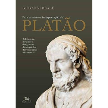 Imagem de Para Uma Nova Interpretação De Platão - Releitura Da Metafísica Dos Grandes Diálogos À Luz Das Doutr