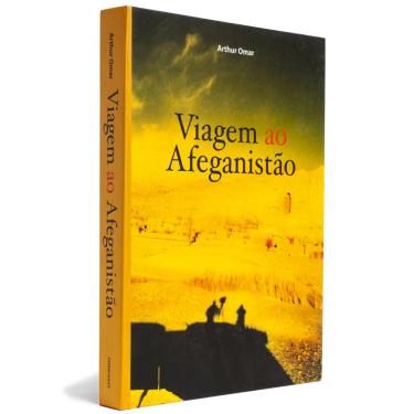 Imagem de Viagem ao Afeganistão Arthur Omar Editora Cosac Naify Publicado em 2010 Capa Dura