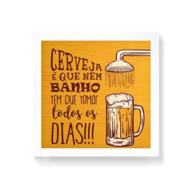 Imagem de Arte Maníacos Quadro decorativo com moldura caixa branca em Madeira - Cerveja É Que Nem Banho - 30x30cm