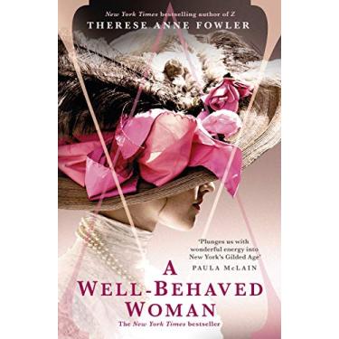 Imagem de A Well-Behaved Woman: the New York Times bestselling novel of the Gilded Age (English Edition)