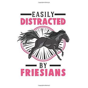 Imagem de Friesian Horse Notebook: Easily Distracted By Friesians Friesian Horse Friese / 6x9 inches / 120 dotted sites
