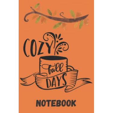 Imagem de cozy fall days: notebook Journal Composition Notebook Exercise Book (120 Page,6 x 9 inch) Soft Cover, Matte Finish, Great Gift For Friends & Family
