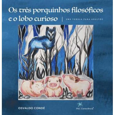 Imagem de OS TRêS PORQUINHOS FILOSóFICOS E O LOBO CURIOSO - THESAURUS EDITORA